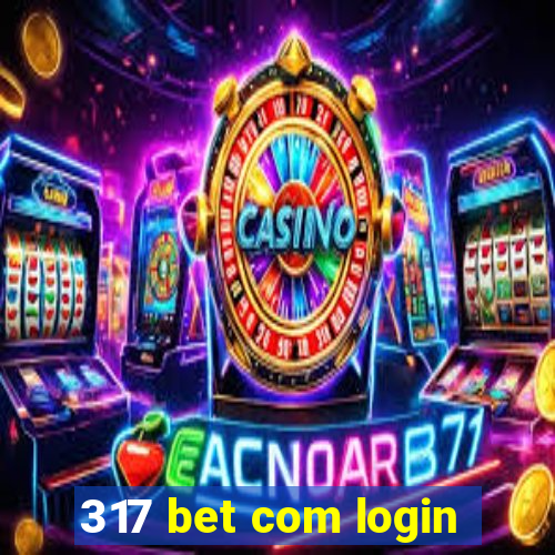 317 bet com login